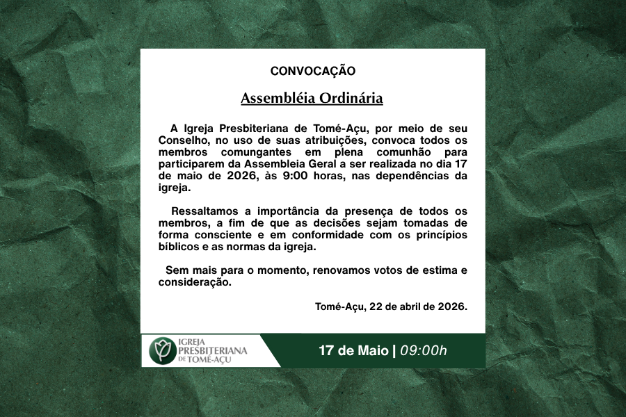 CONVOCAÇÃO: ASSEMBLÉIA ORDINÁRIA - 17 DE MAIO - 09:00H